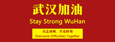 STAY STRONG & BE BRAVE , WUHAN CHINA